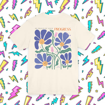 Be Proud of Your Progress T-shirt