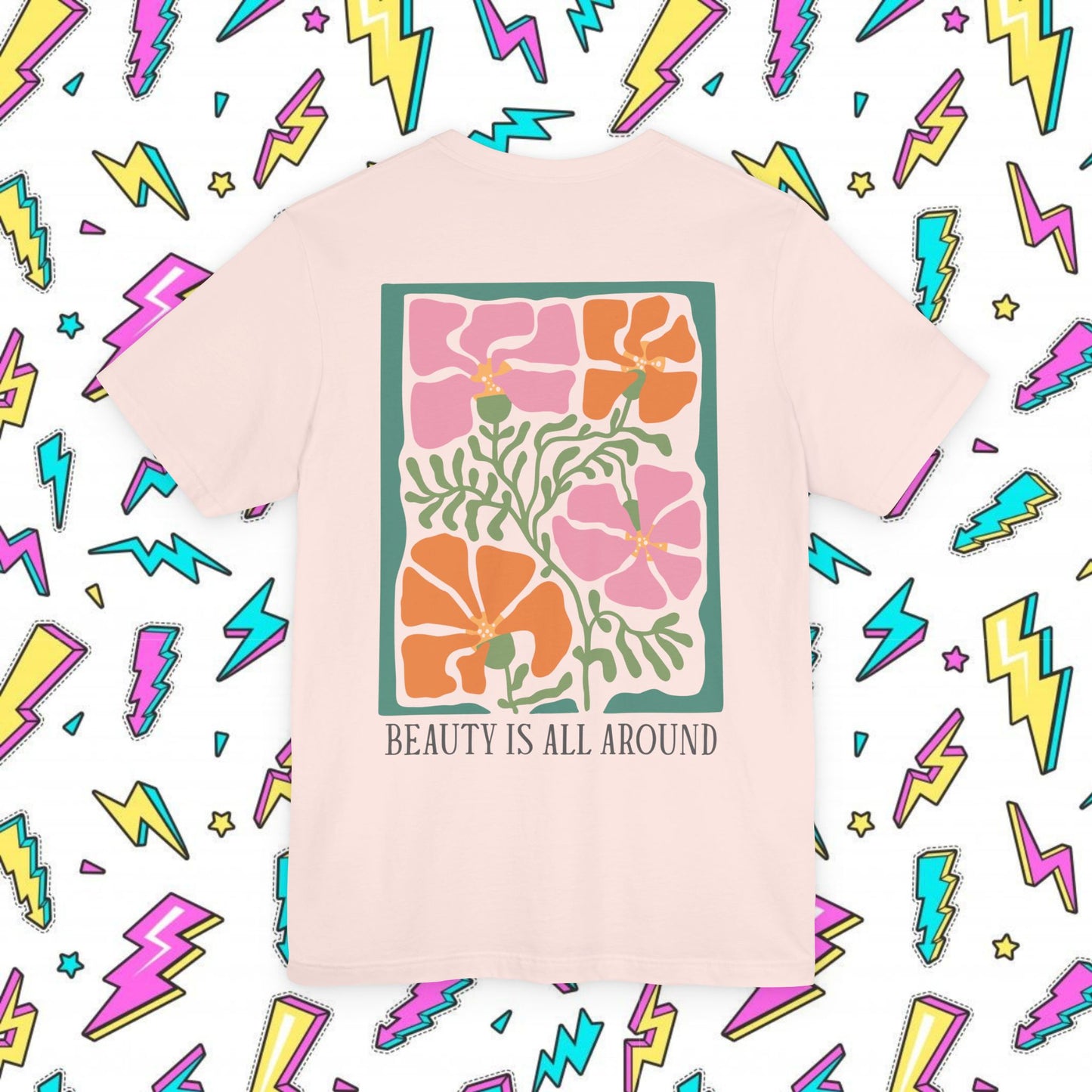Beauty Is All Around T-shirt