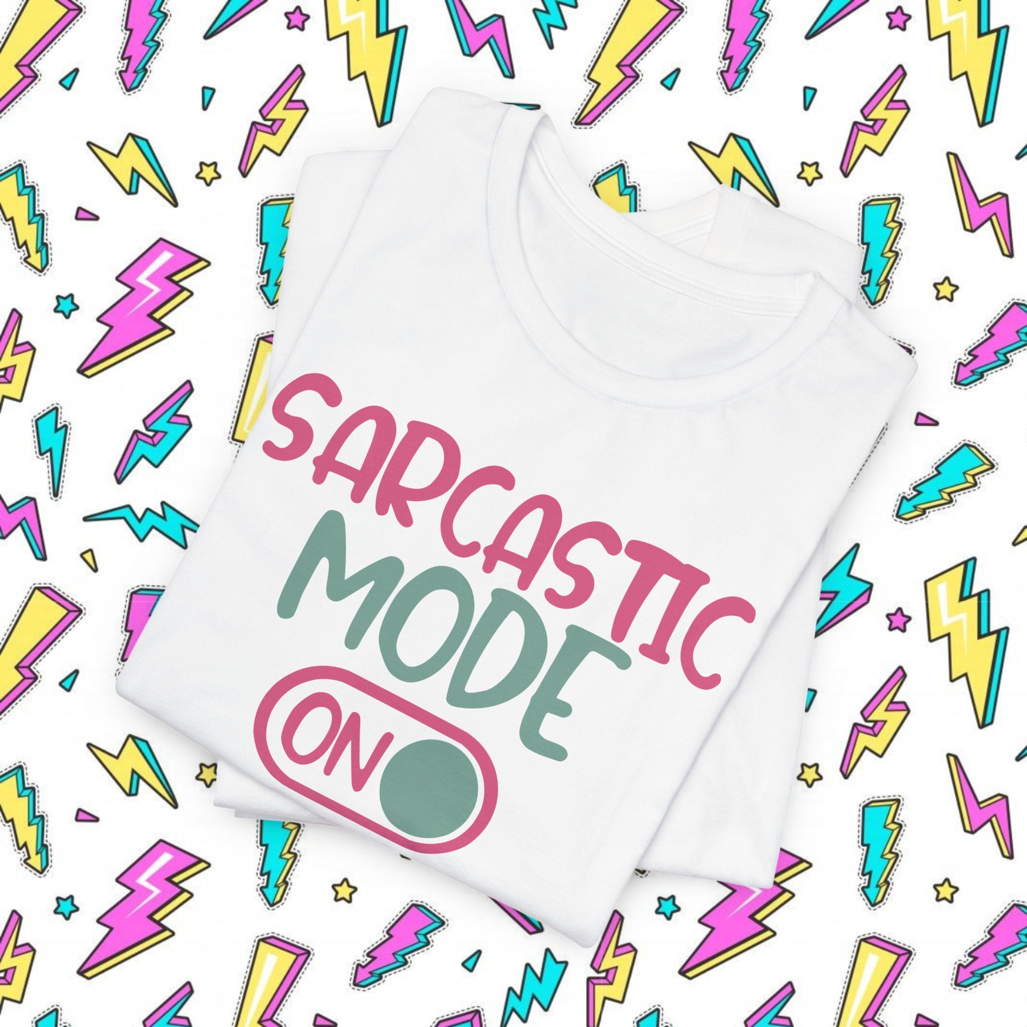 Sarcastic Mode On T-Shirt