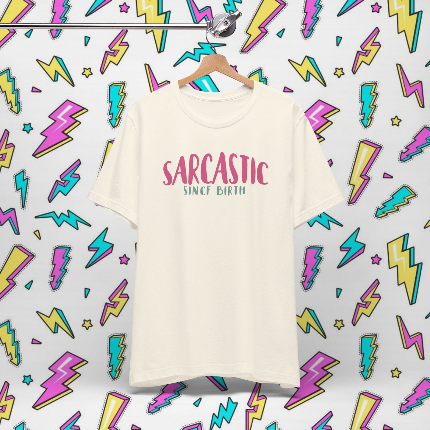 Sarcastic Since Birth T-shirt