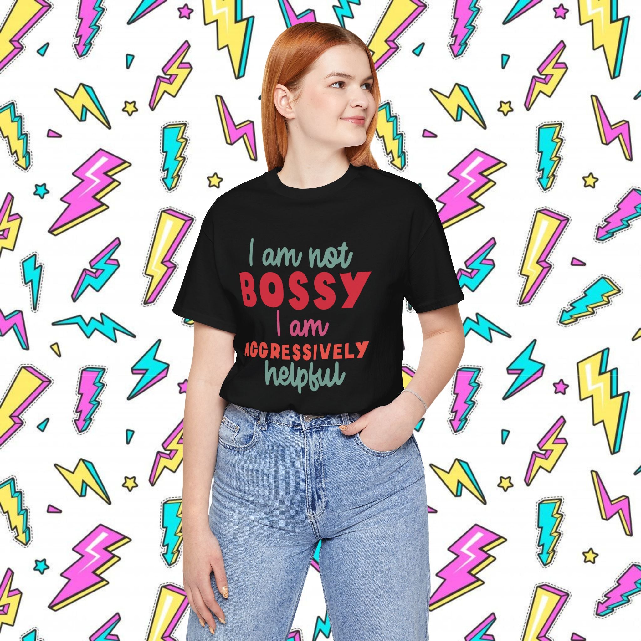 I Am Not Bossy I Am Aggressively Helpful T-Shirt