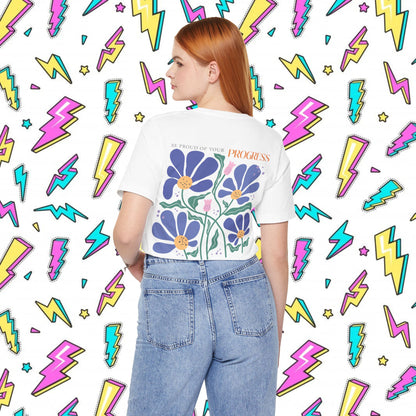 Be Proud of Your Progress T-shirt