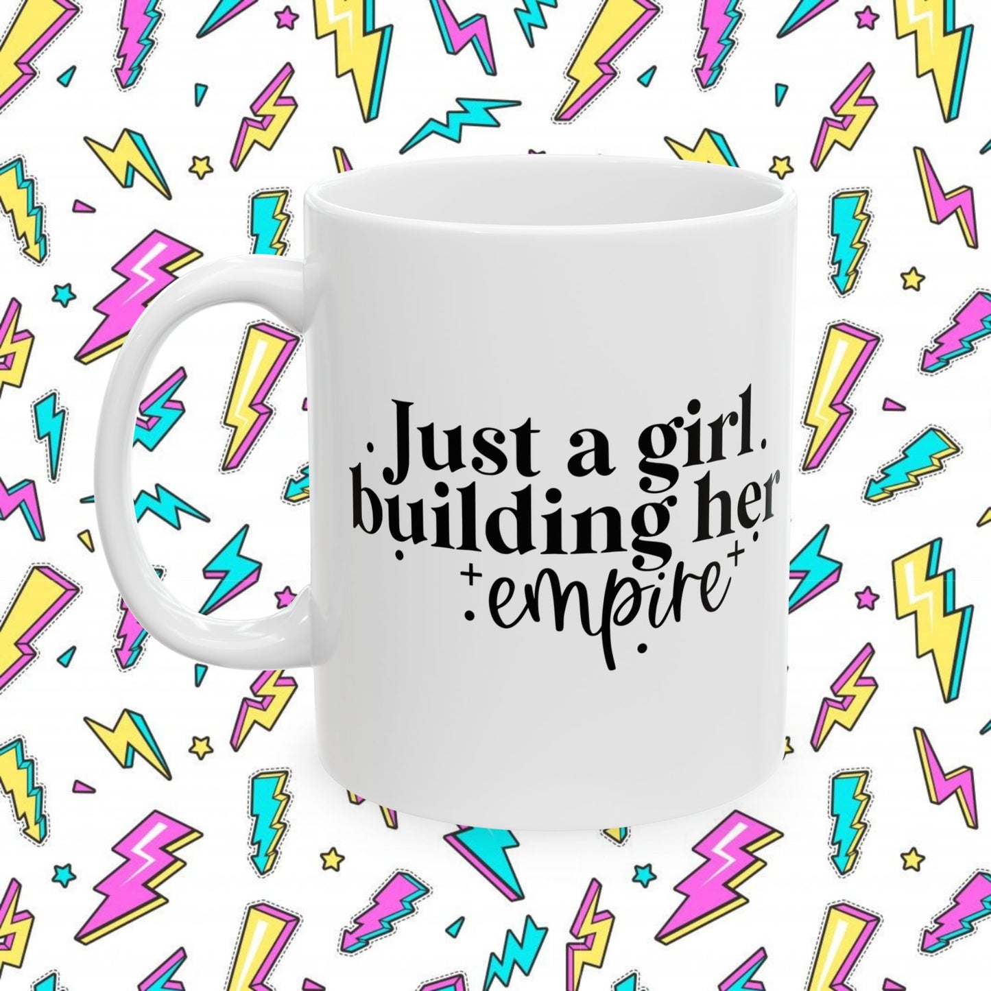 Just a Girl Building Her Empire Coffee Cup (11oz, 15oz)