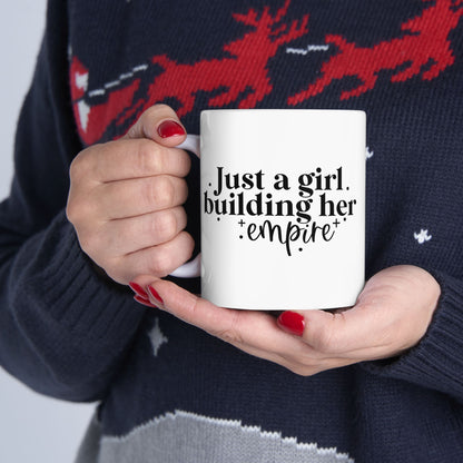 Just a Girl Building Her Empire Coffee Cup (11oz, 15oz)