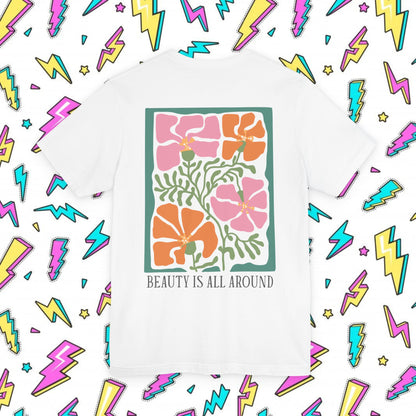Beauty Is All Around T-shirt