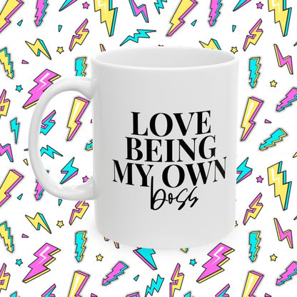 Love Being My Own Boss Coffee Mug (11oz, 15oz)