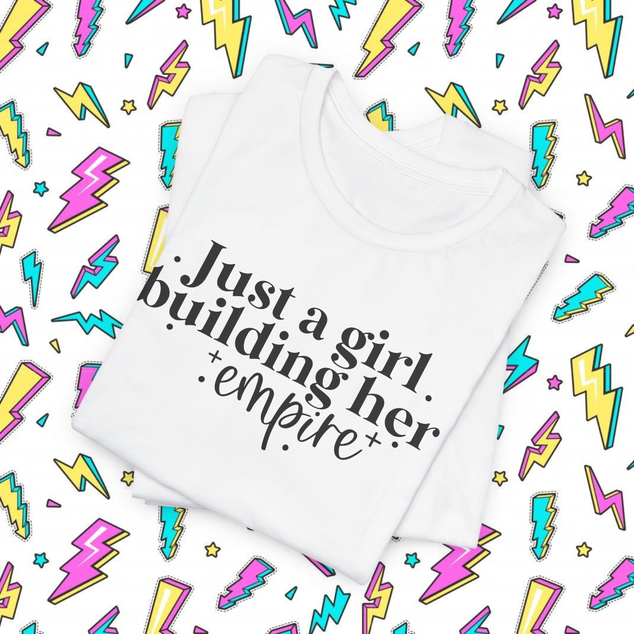Just a Girl Building her Empire T-Shirt