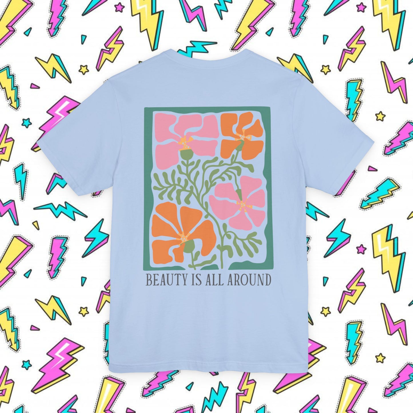 Beauty Is All Around T-shirt