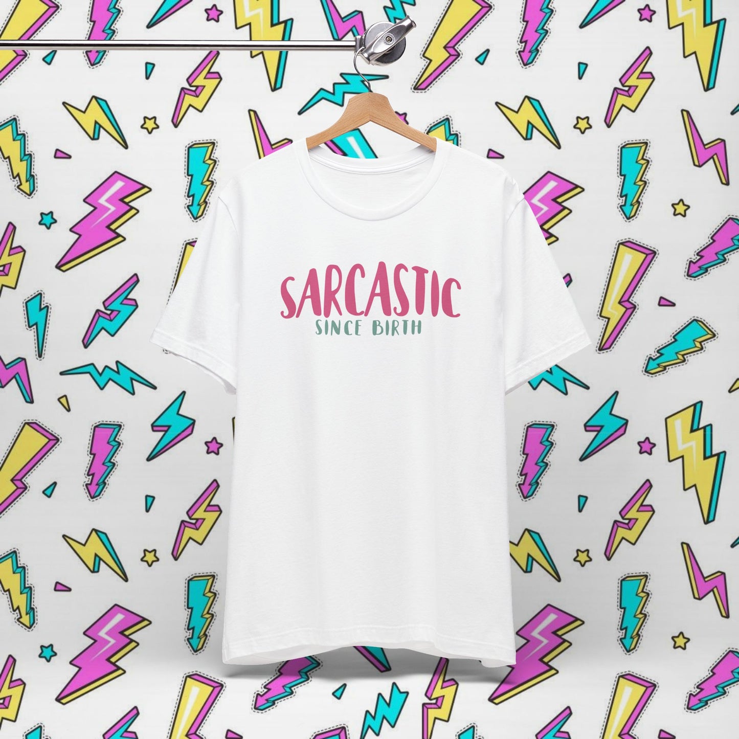 Sarcastic Since Birth T-shirt
