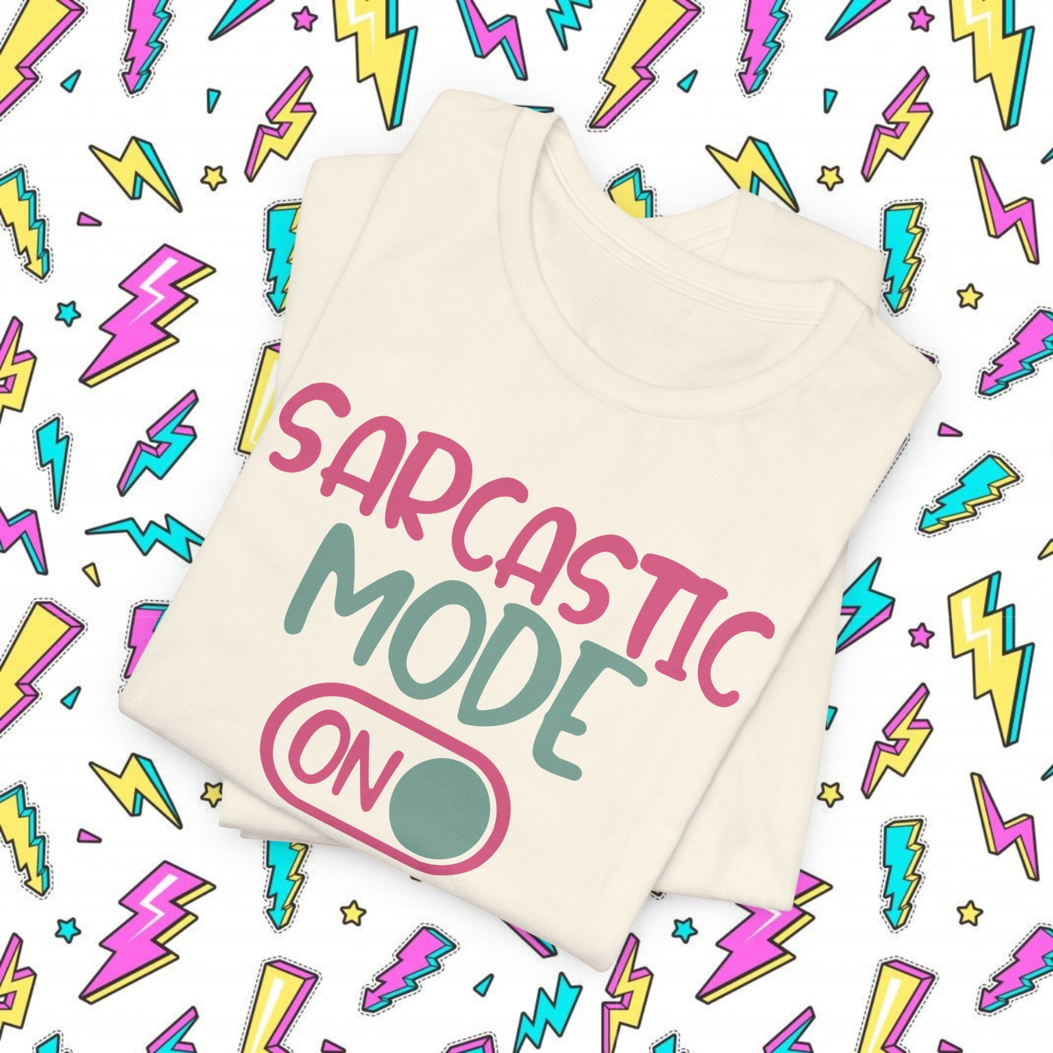 Sarcastic Mode On T-Shirt
