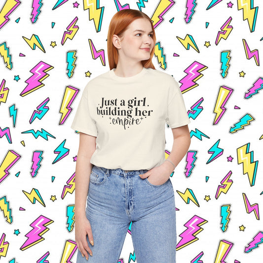 Just a Girl Building her Empire T-Shirt