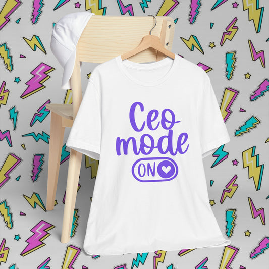 CEO Mode On T-Shirt