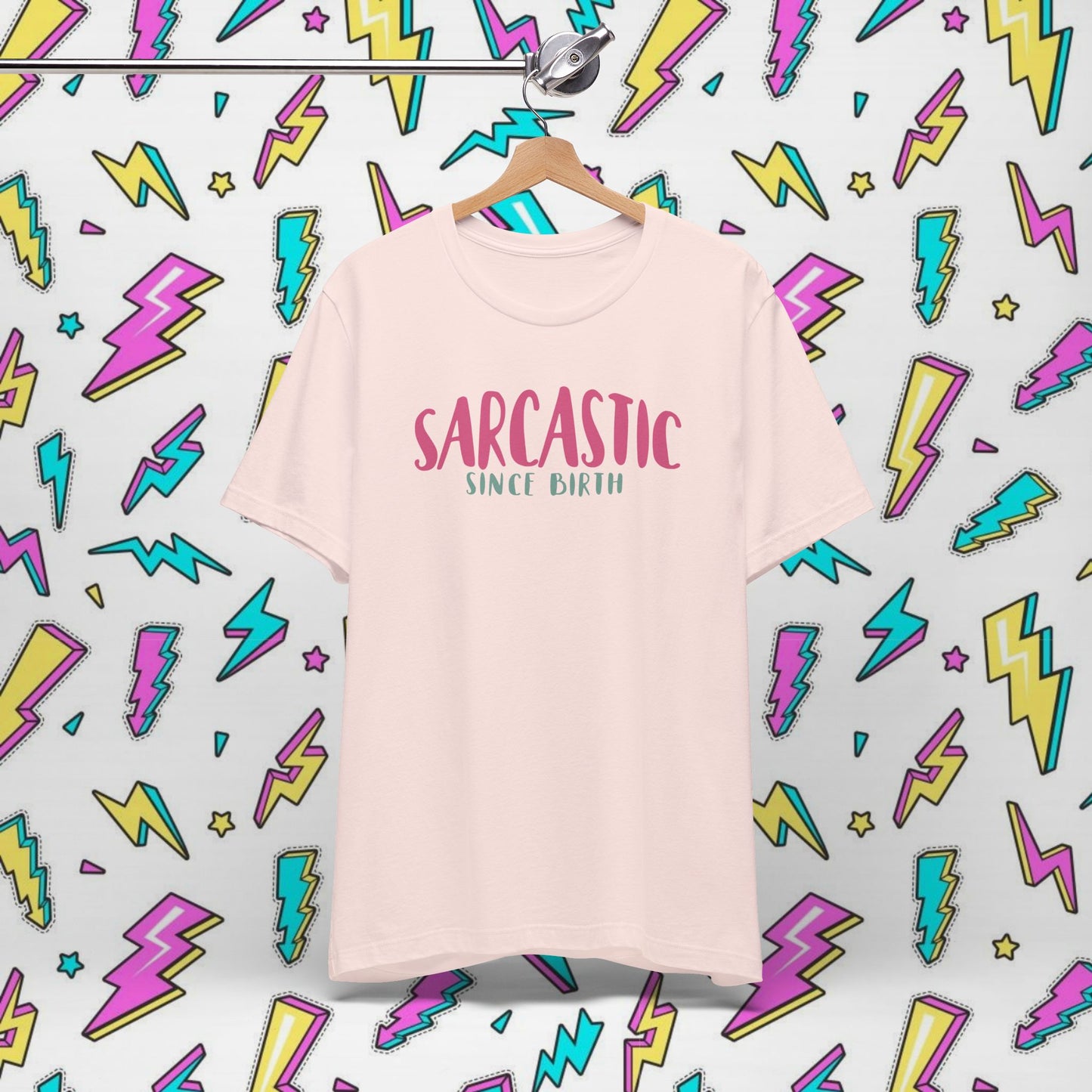 Sarcastic Since Birth T-shirt