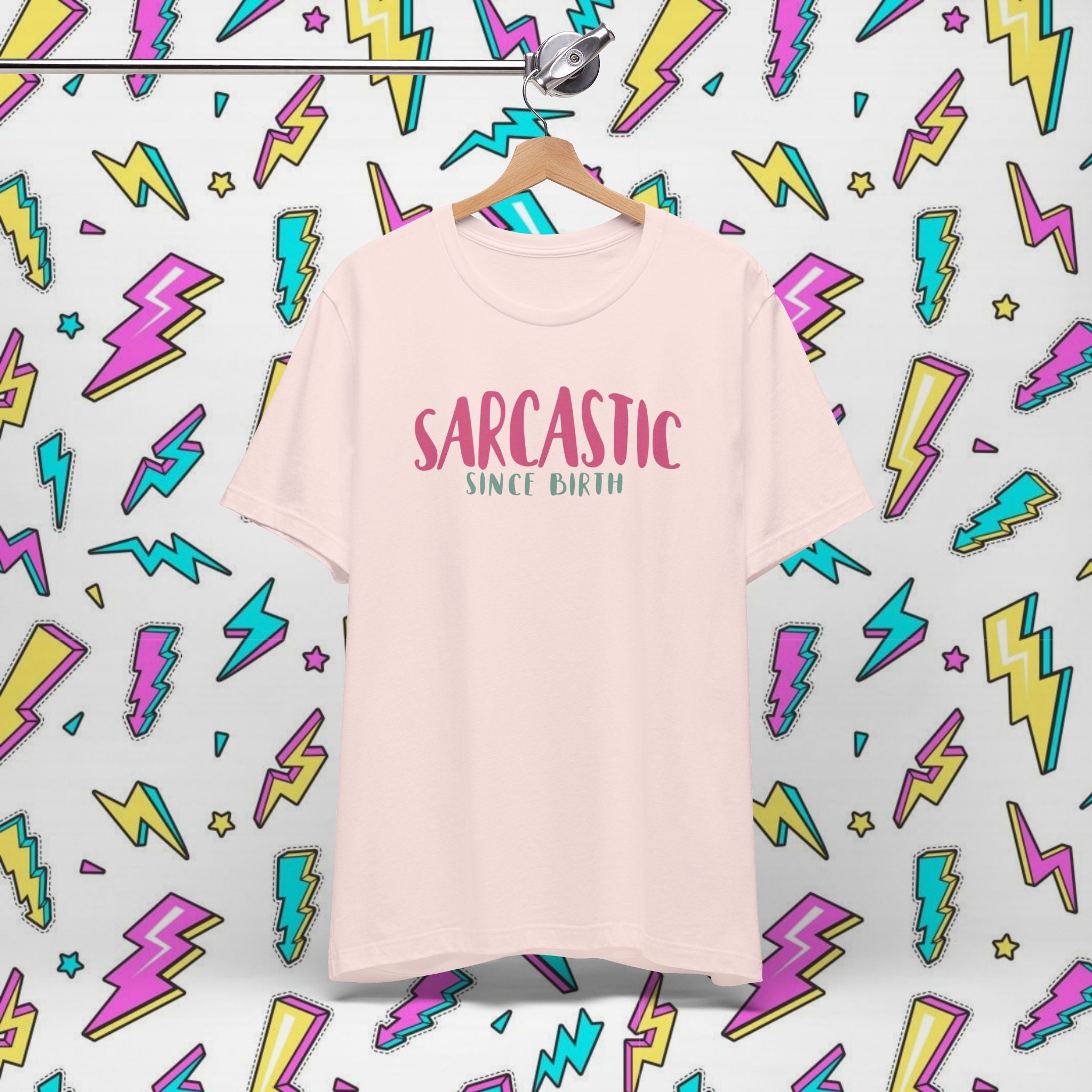 Sarcastic Since Birth T-shirt